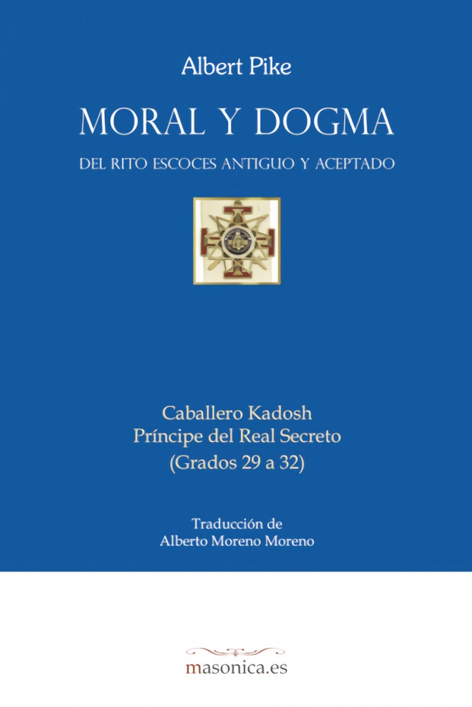 Moral y Dogma del Rito Escocés Antiguo y Aceptado (Caballero Kadosh)