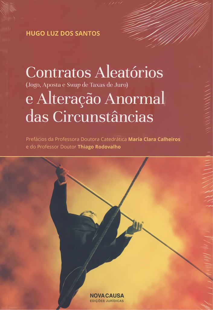 CONTRATOS ALEATÓRIOS E AÑTERAÇÃO ANORMAL DAS CIRCUNSTÂNCIAS