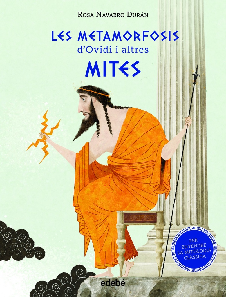 Les Metamorfosis d´Ovidi i altres mites (Per entendre la mitologia clàssica)