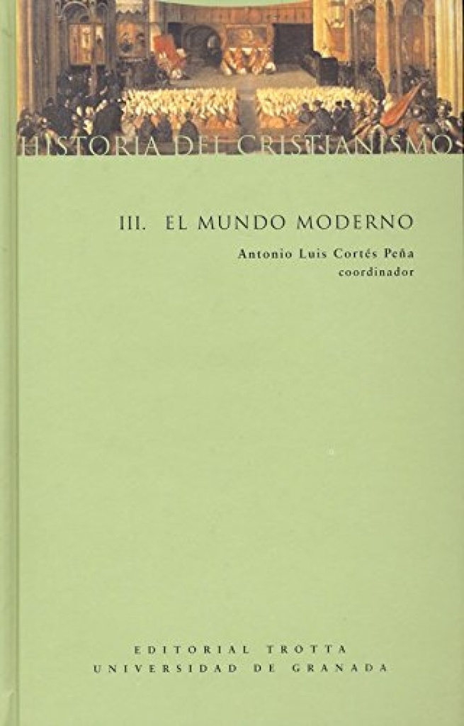 HISTORIA DEL CRISTIANISMO III EL MUNDO MODERNO