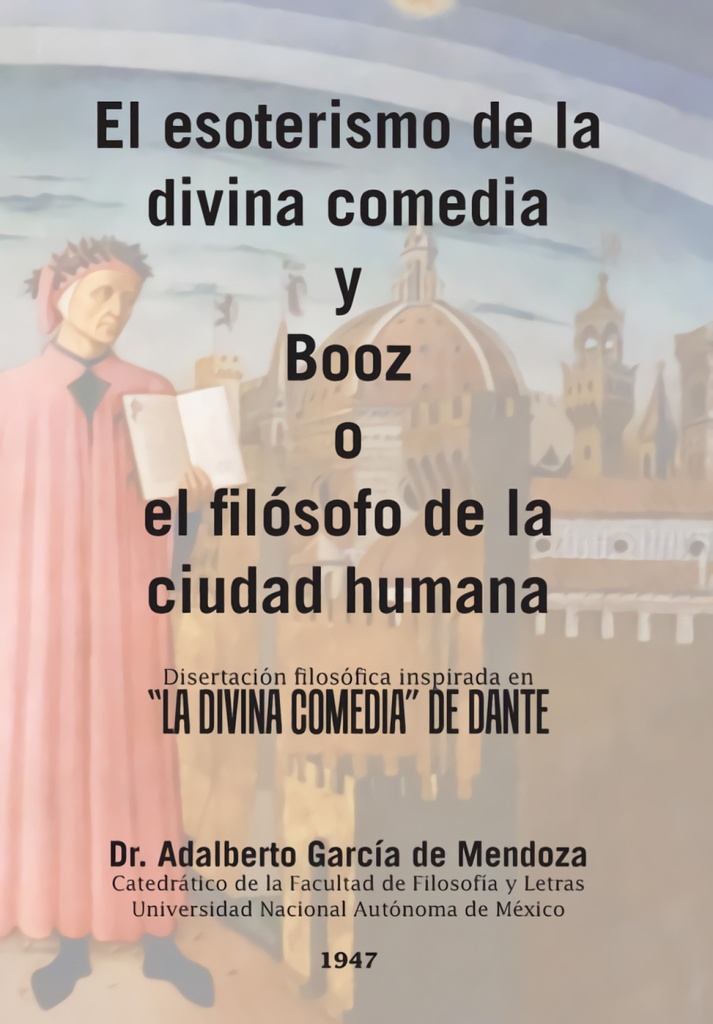 El esoterismo de la divina comedia y Booz o el filósofo de la ciudad humana