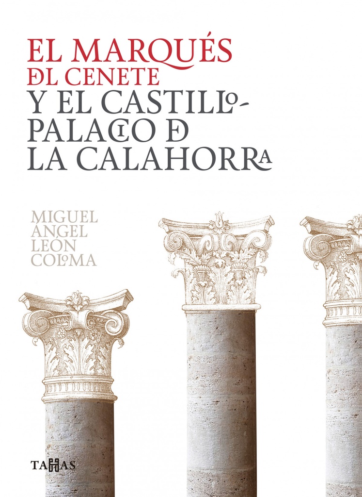 El marqués del Cenete y el castillo palacio de La Calahorra