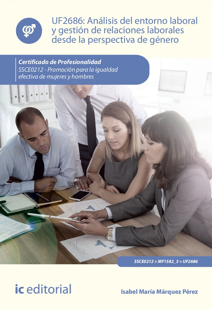 Análisis del entorno laboral y gestión de relaciones laborales desde la perspectiva de género. SSCE0212 - Promoción para la igualdad efectiva de mujeres y hombr