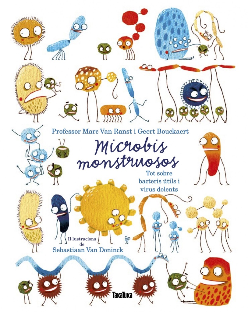 Microbis monstruosos. Tot sobre bacteris útils i virus dolents