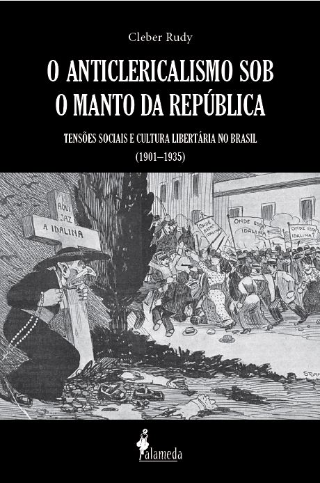 O Anticlericalismo sob o manto da República