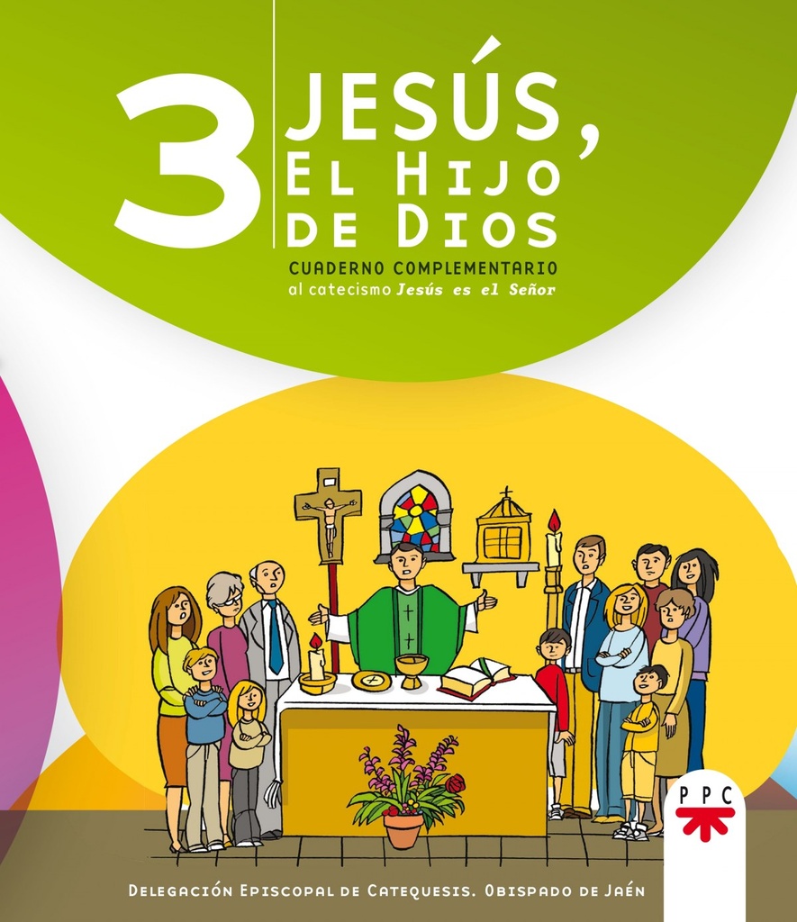 Jesús, el Hijo de Dios 3. Cuaderno complementario al catecismo Jesús es el Señor