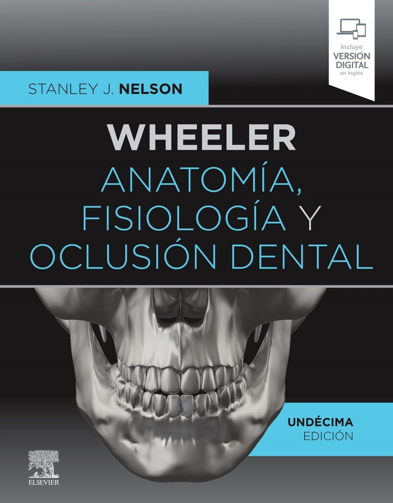 Wheeler. Anatomía, fisiología y oclusión dental (11ª ed.)