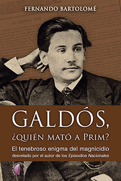 Galdós, ¿quién mató a Prim?