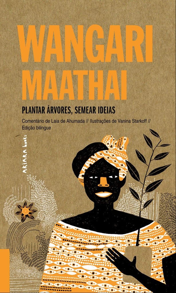 Wangari Maathai: Plantar árvores, semear ideias