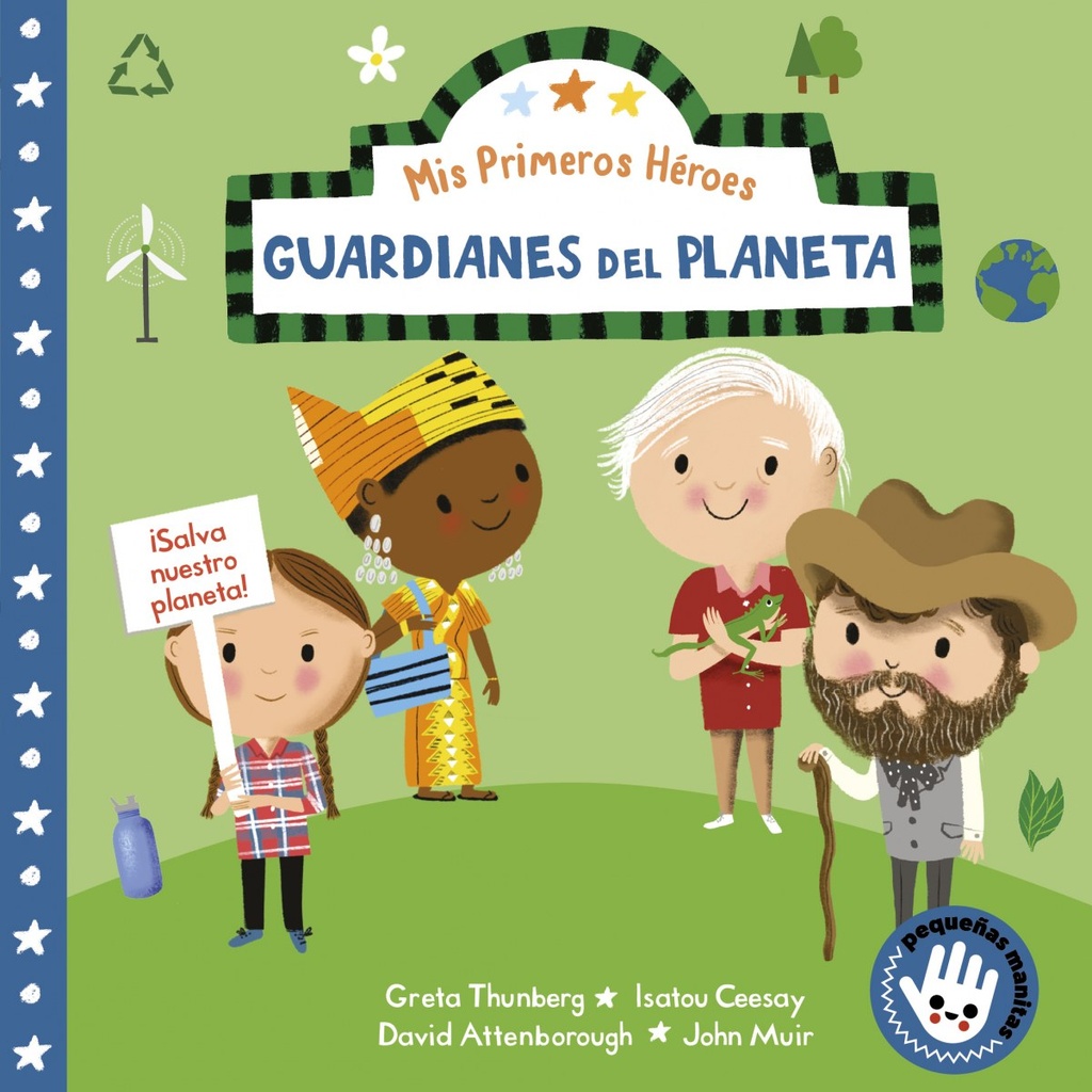 Guardianes del planeta (Mis Primeros Héroes. Pequeñas manitas)