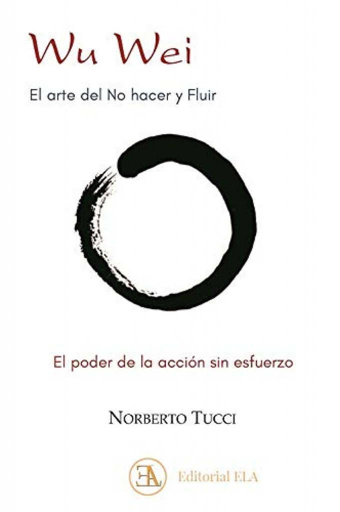 Wu wei. El arte del no hacer y fluir