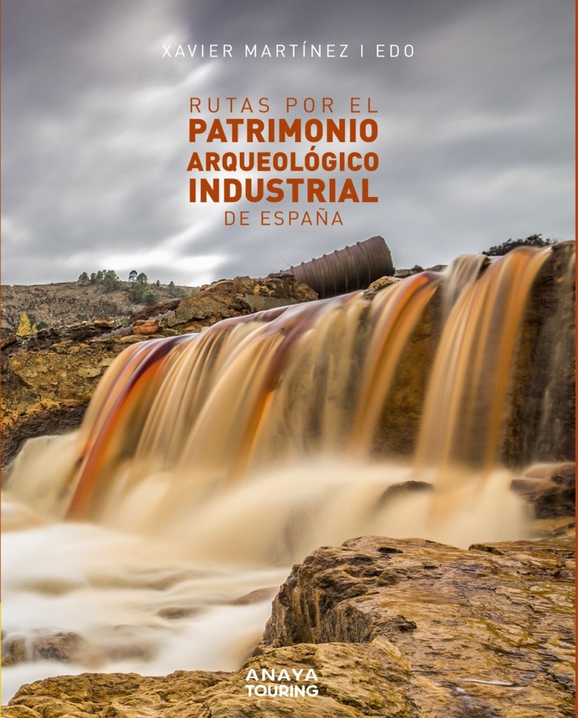 Rutas por el patrimonio arqueológico industrial de España