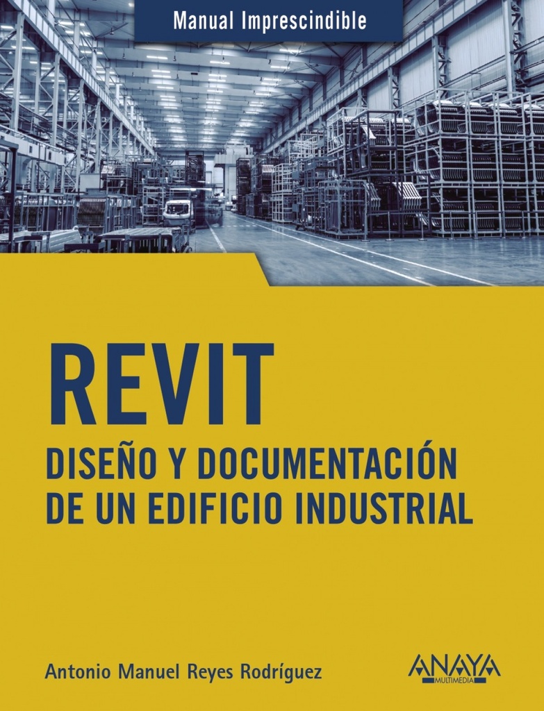 REVIT. Diseño y documentación de un edificio industrial