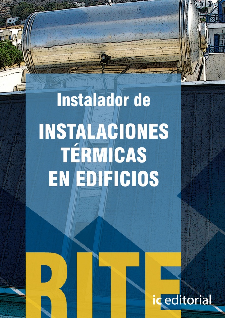 Reglamento de instalaciones térmicas en edificios - (vol. 1). instalador de instalaciones térmicas en edificios.