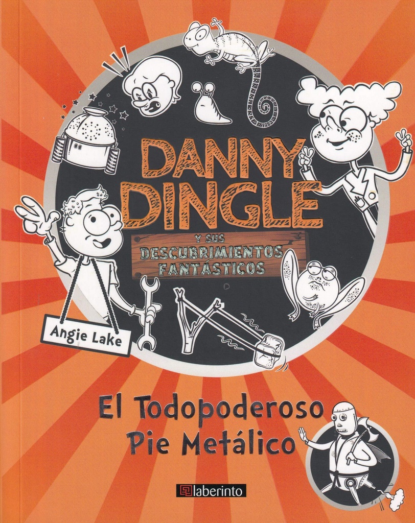 Danny Dingle y sus descubrimientos fantásticos: el Todopoderoso Pie Metálico