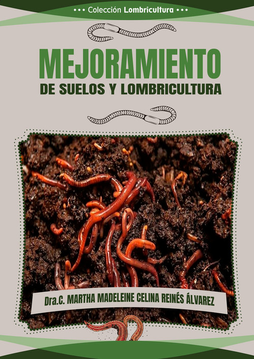 MEJORAMIENTO DE LOS SUELOS Y LOMBRICULTURA