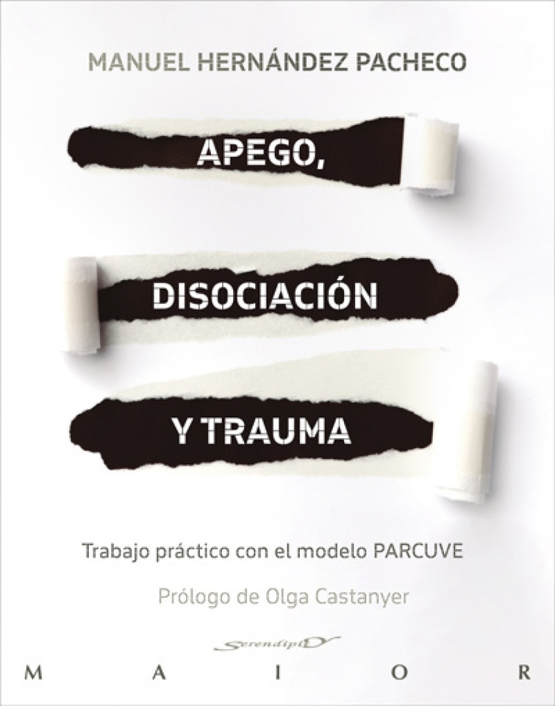 Apego, disociación y trauma. Trabajo práctico con el modelo PARCUVE