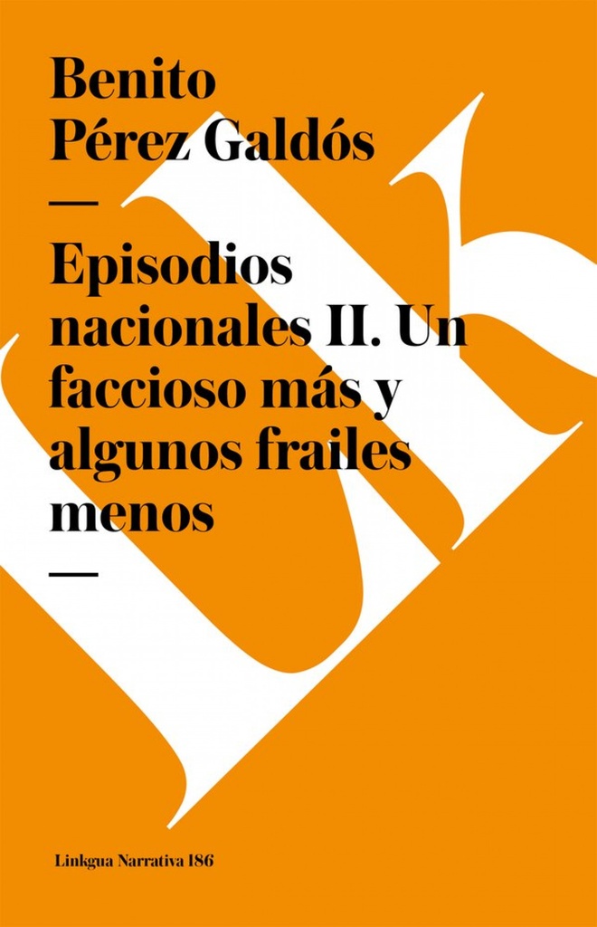 Episodios nacionales II. Un faccioso más y algunos frailes menos