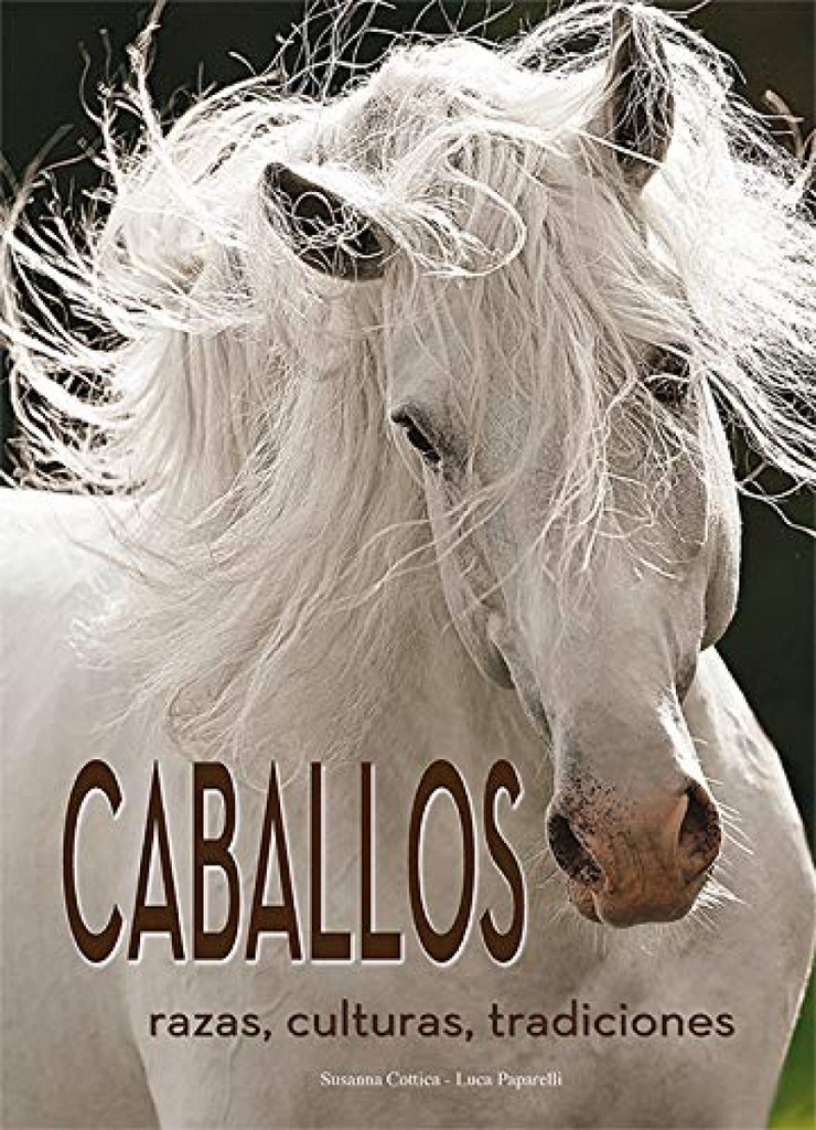 CABALLOS. RAZAS, CULTURAS, TRADICIONES