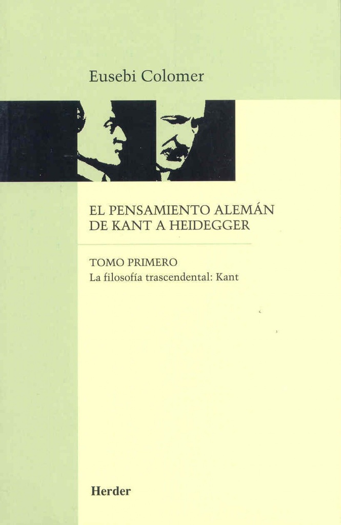 El pensamiento alemán de Kant a Heidegger tomo I