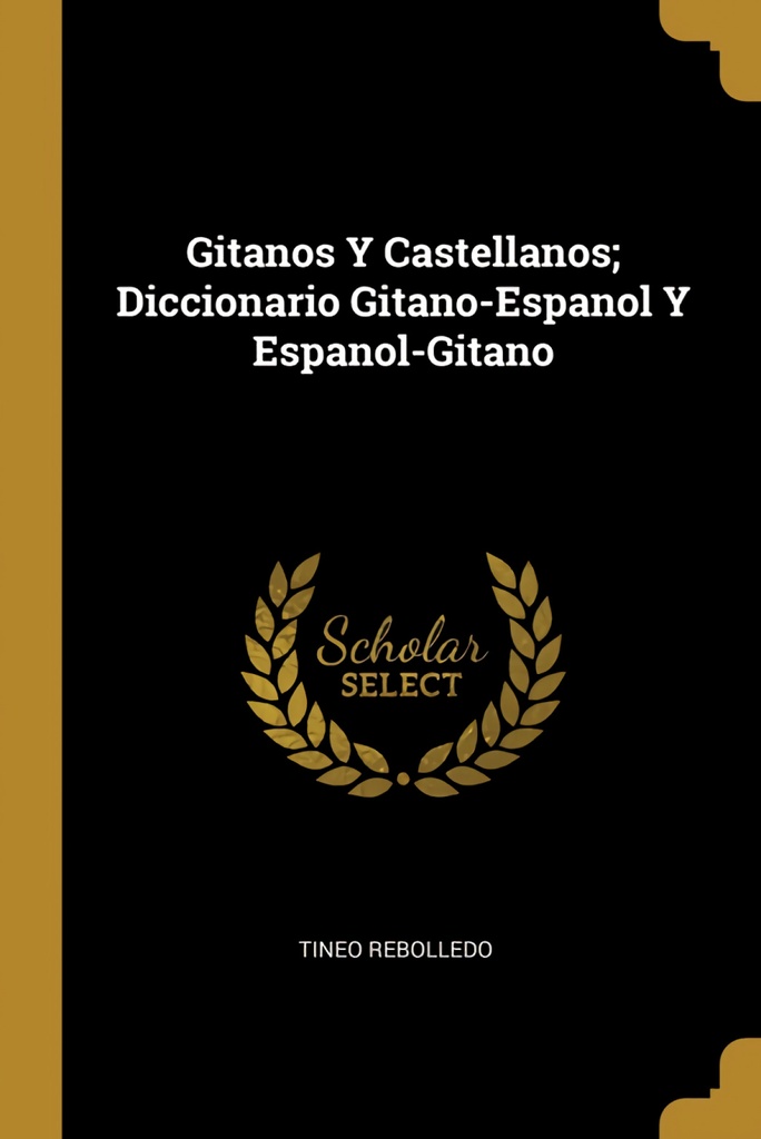 Gitanos Y Castellanos, Diccionario Gitano-Espanol Y Espanol-Gitano