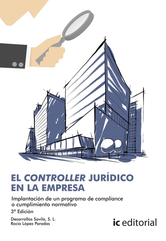 El controller jurídico en la empresa. Implantación de un programa de compliance o cumplimiento normativo