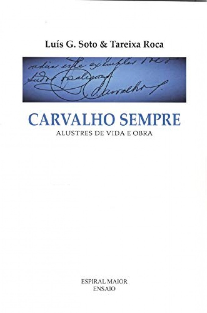 CARVALHO SEMPRE. ALUSTRES DE VIDA E OBRA