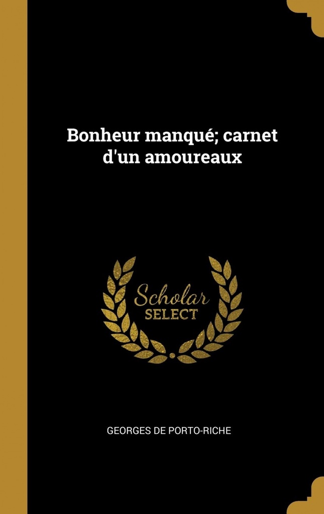 Bonheur manqué, carnet d´un amoureaux