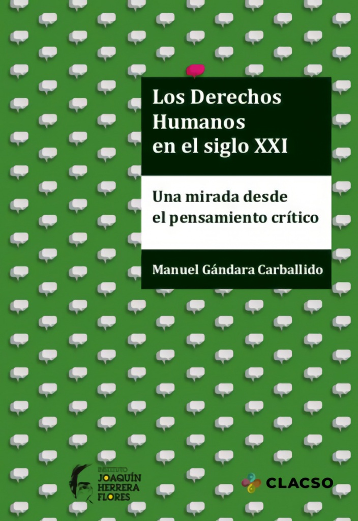 LOS DERECHOS HUMANOS EN EL SIGLO XXI. UNA MIRADA DESDE EL PENSAMIENTO CR¡TICO