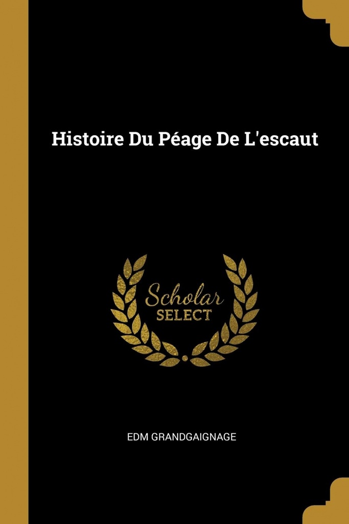 Histoire Du Péage De L´escaut