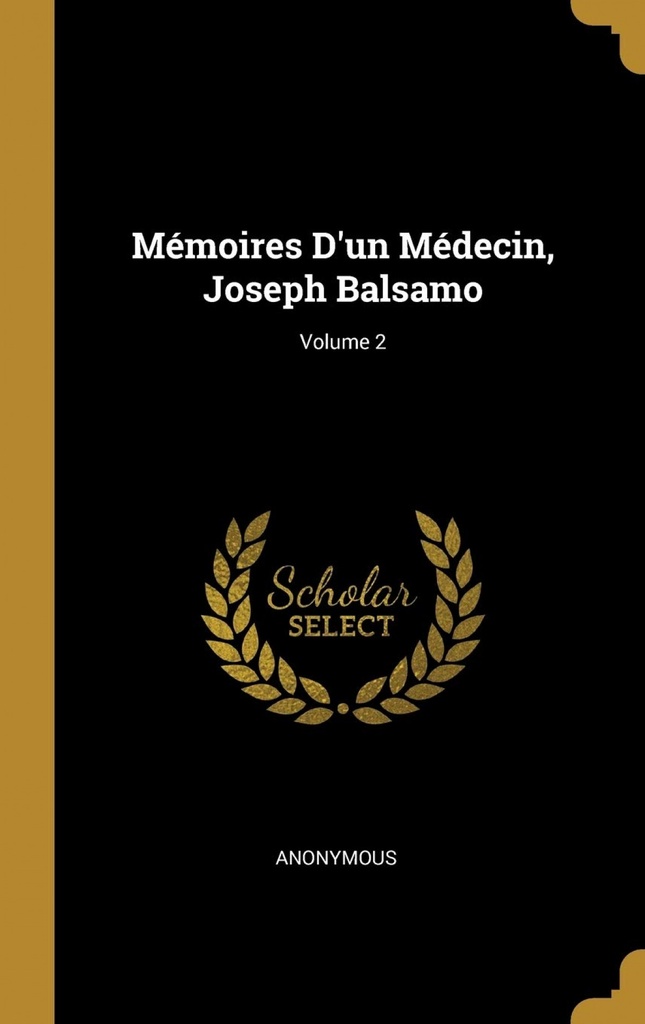 Mémoires D´un Médecin, Joseph Balsamo, Volume 2