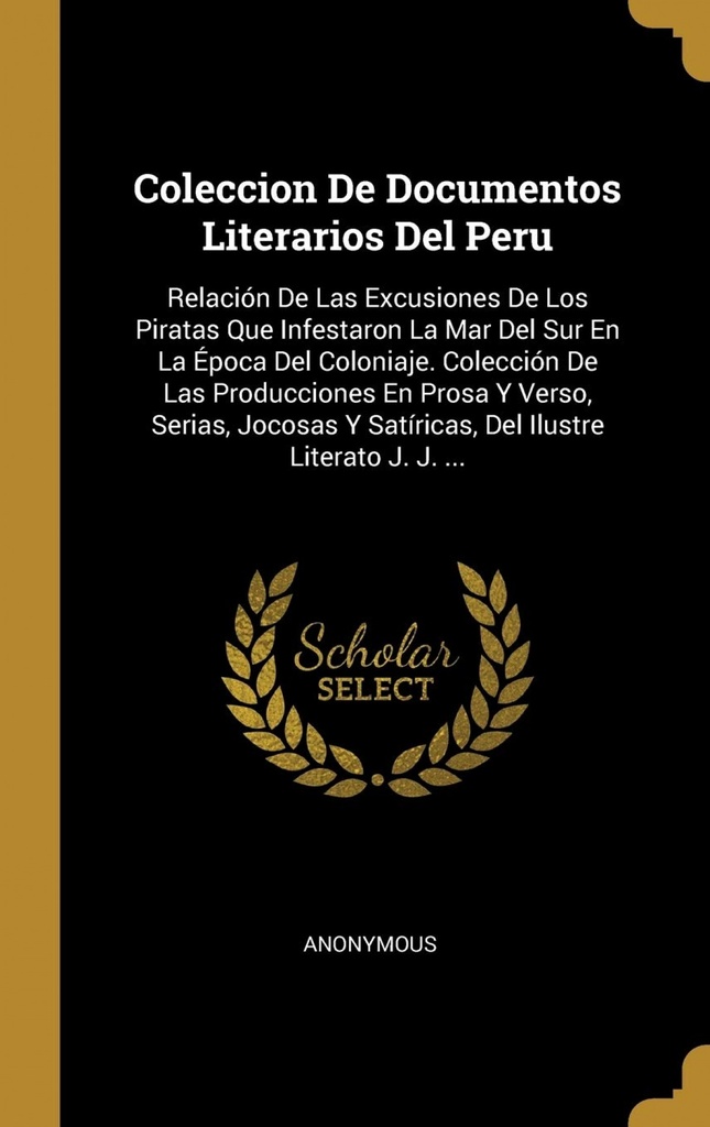 Coleccion De Documentos Literarios Del Peru