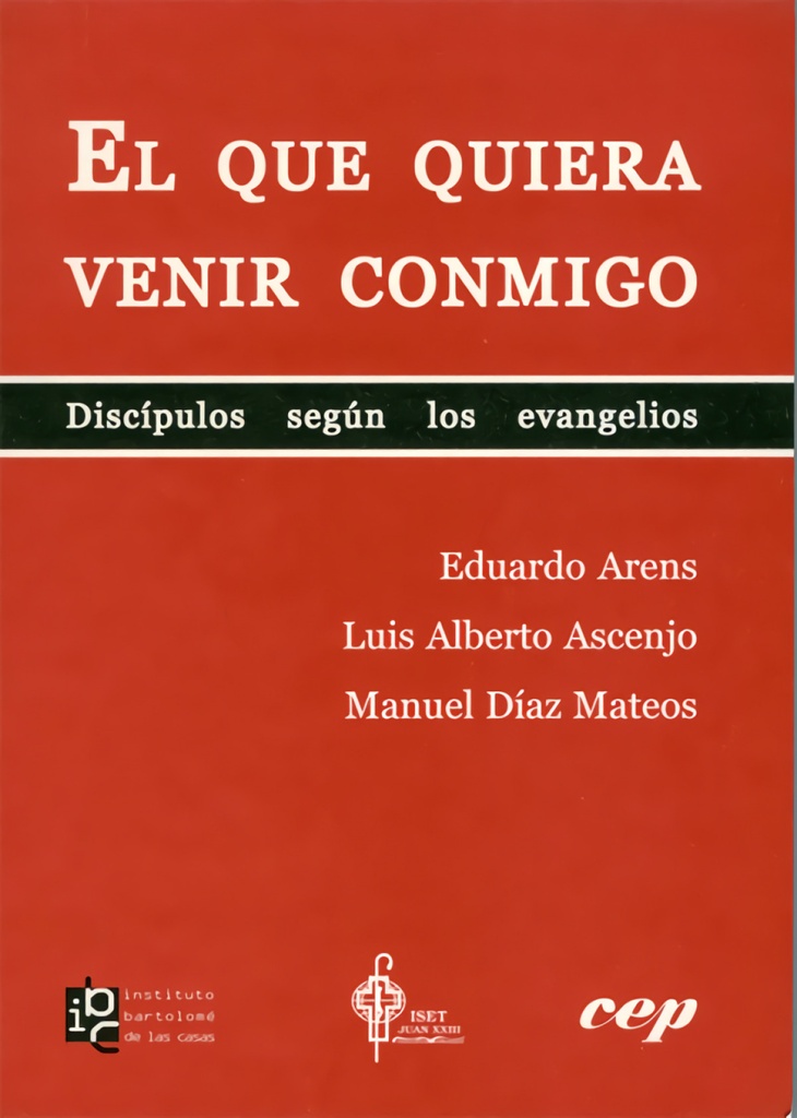 EL QUE QUIERA VENIR CONMIGO. DISC¡PULOS SEGN LOS EVANGELIOS