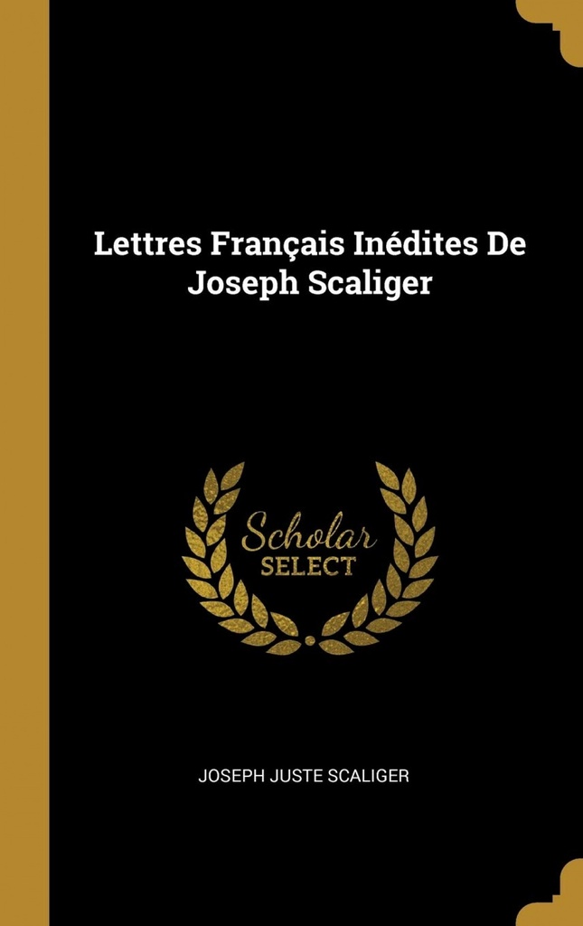 Lettres Français Inédites De Joseph Scaliger