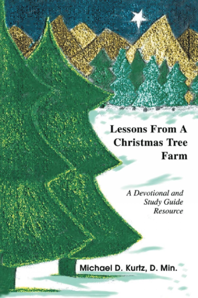 Lessons From A Christmas Tree Farm