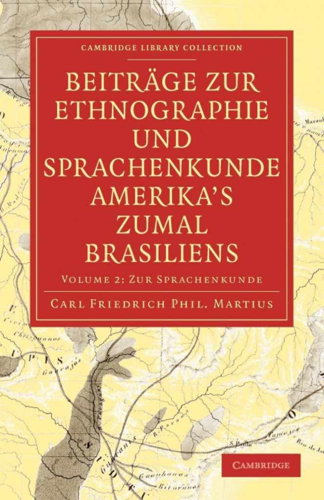 Beitrage Zur Ethnographie Und Sprachenkunde Amerika´s Zumal Brasiliens