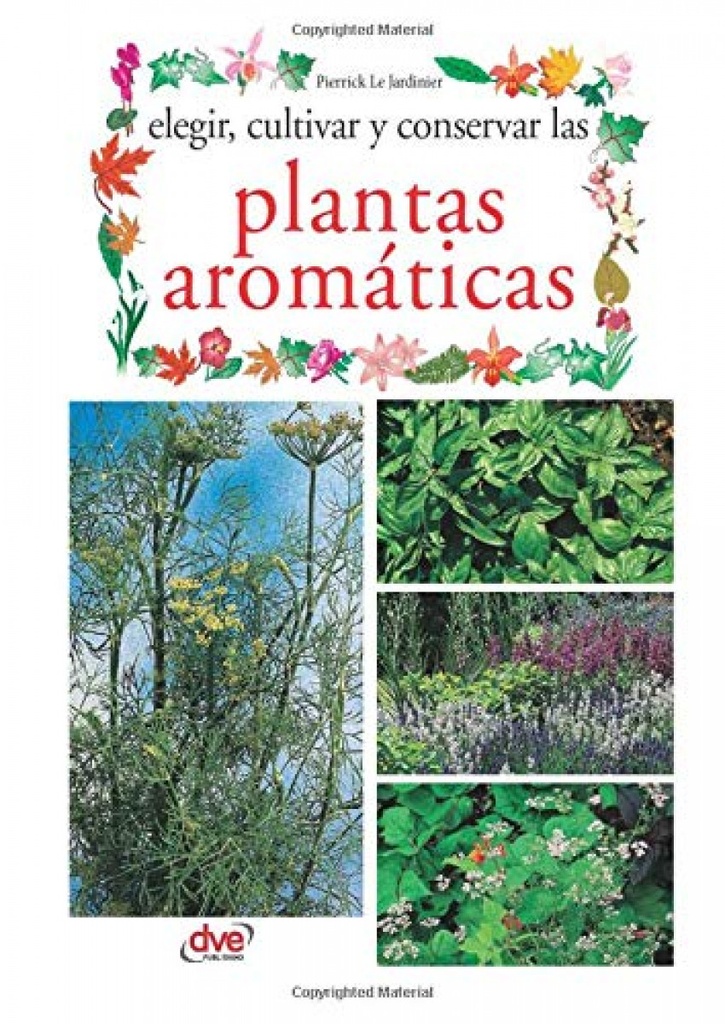 ELEGIR, CULTIVAR Y CONSERVAR LAS PLANTAS AROMáTICAS