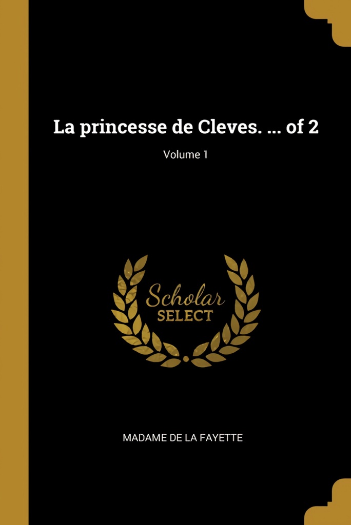 La princesse de Cleves. ... of 2;Volume 1