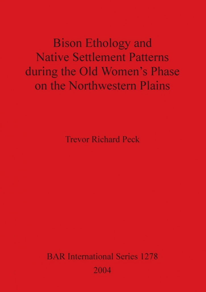 Bison Ethology and Native Settlement Patterns during the Old Women´s Phase on the Northwestern Plains