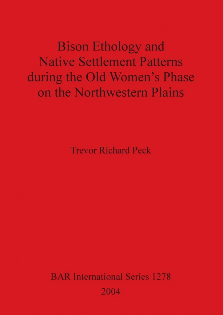 Bison Ethology and Native Settlement Patterns during the Old Women´s Phase on the Northwestern Plains