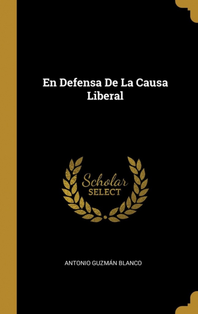 En Defensa De La Causa Liberal