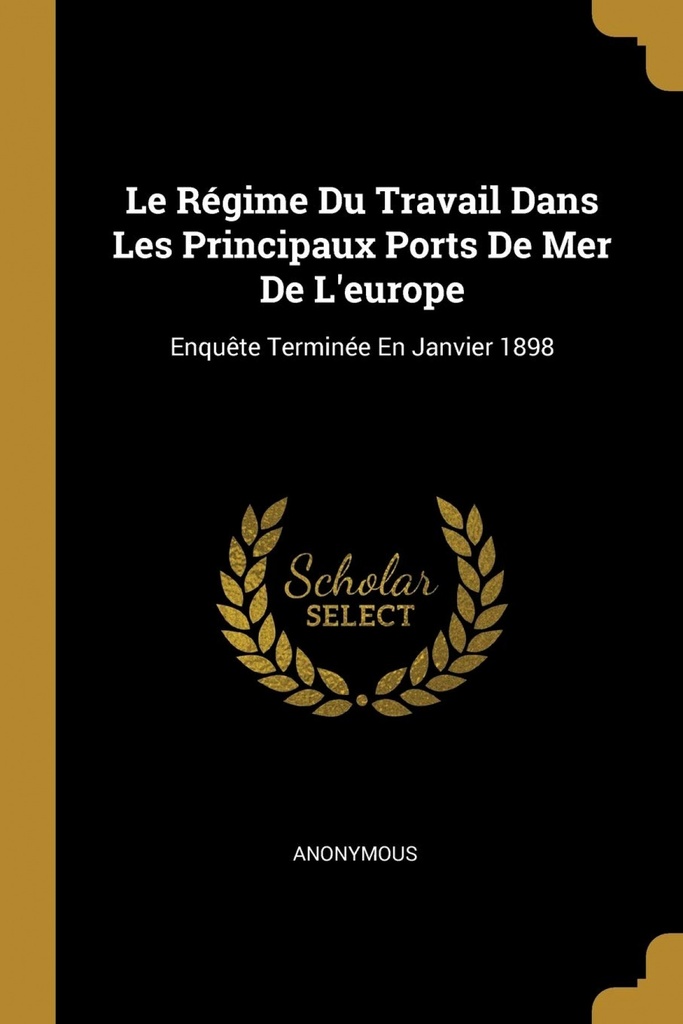 Le Régime Du Travail Dans Les Principaux Ports De Mer De L´europe