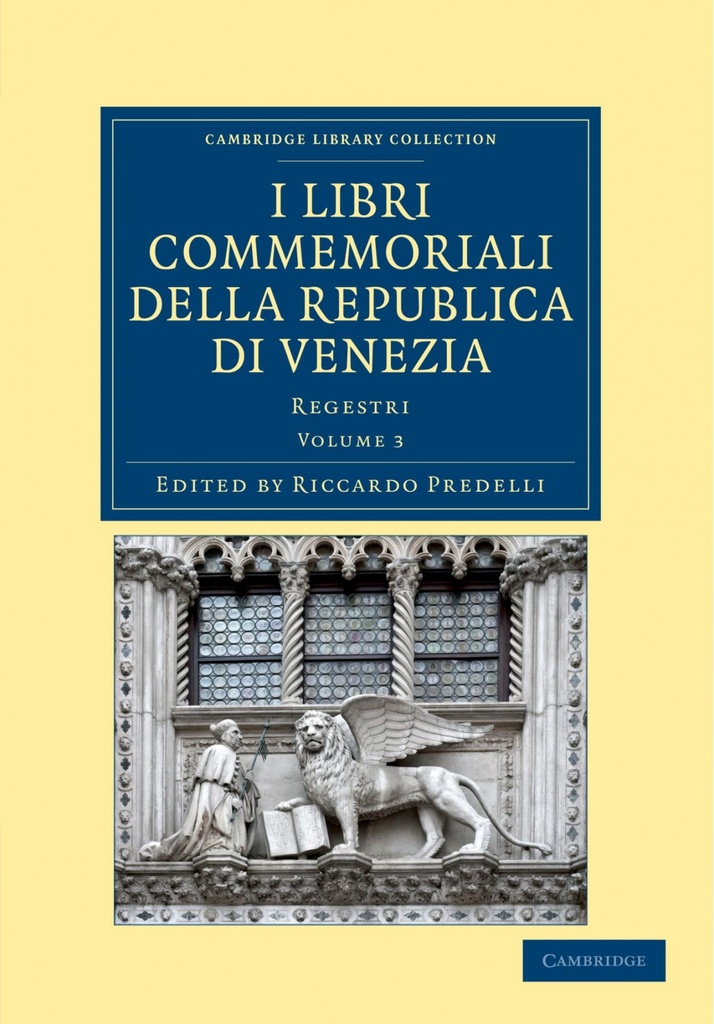 I Libri Commemoriali Della Republica Di Venezia - Volume 3