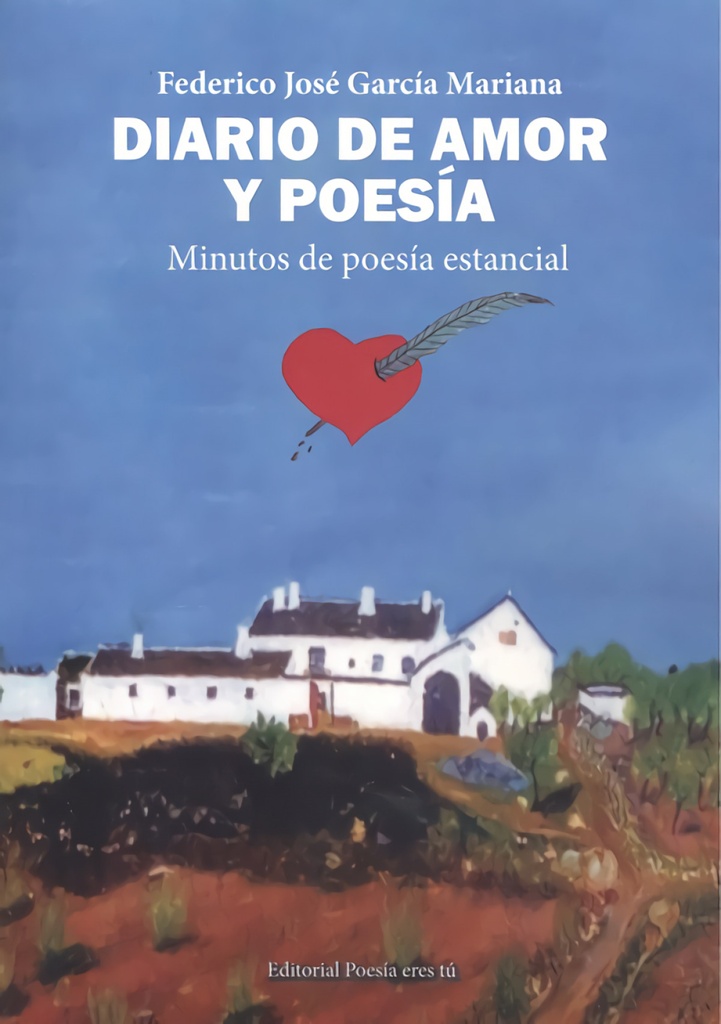 DIARIO DE AMOR Y POESIA. MINUTOS DE POESÍA ESTANCIAL