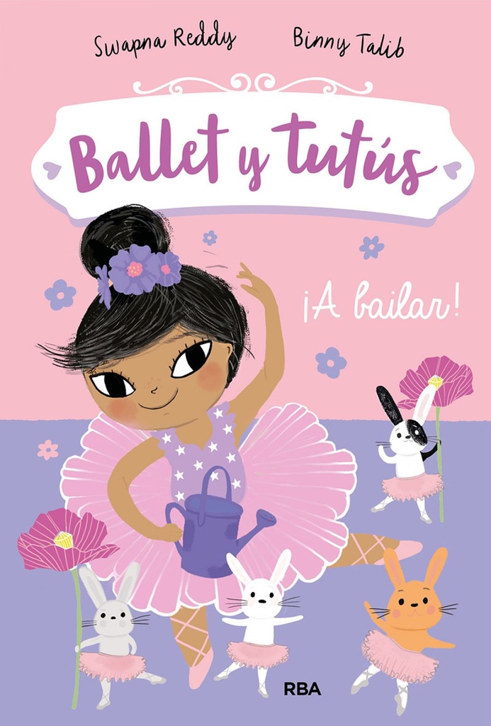 Ballet y tutús 2. ¡A bailar!