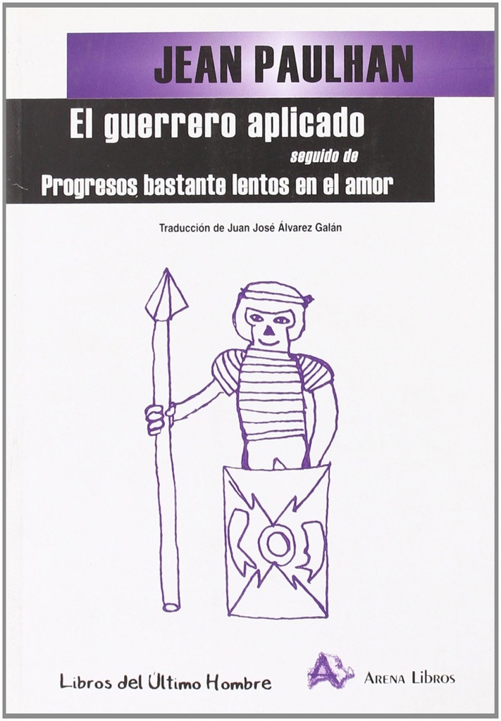 El guerrero aplicado;seguido de Progresos bastante lentos en el amor