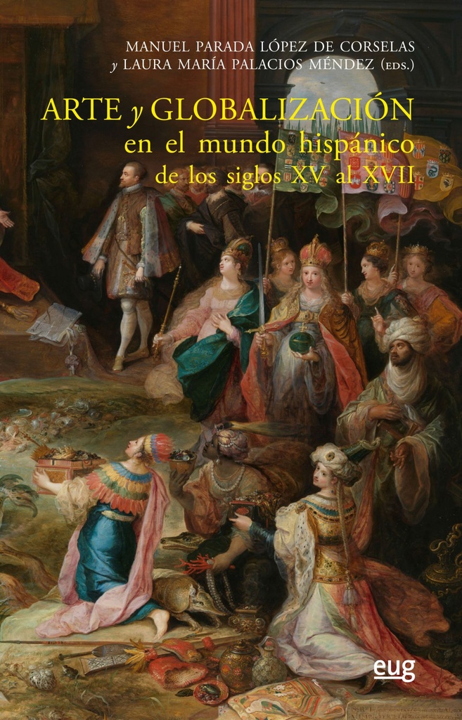 Arte y globalización en el mundo hispánico de los siglos XV al XVII