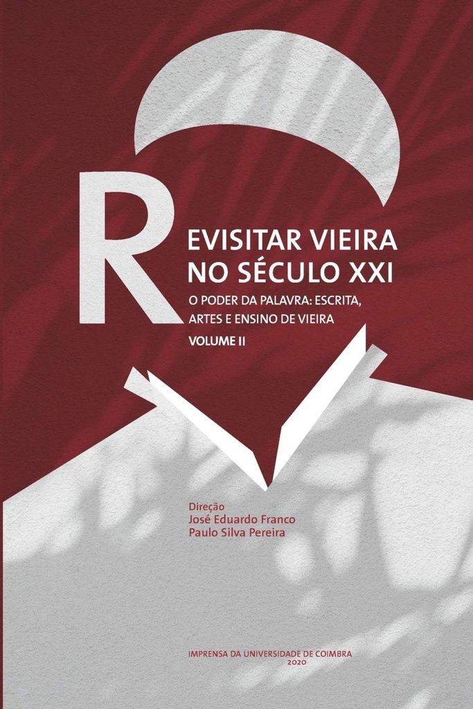 REVISITAR VIEIRA NO SECULO XXI: O PODER DA PALAVRA ESCRITA, ARTES E ENDIONO DE V