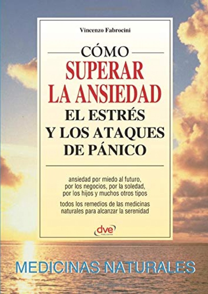 CóMO SUPERAR LA ANSIEDAD EL ESTR´S Y LOS ATAQUES DE PáNICO