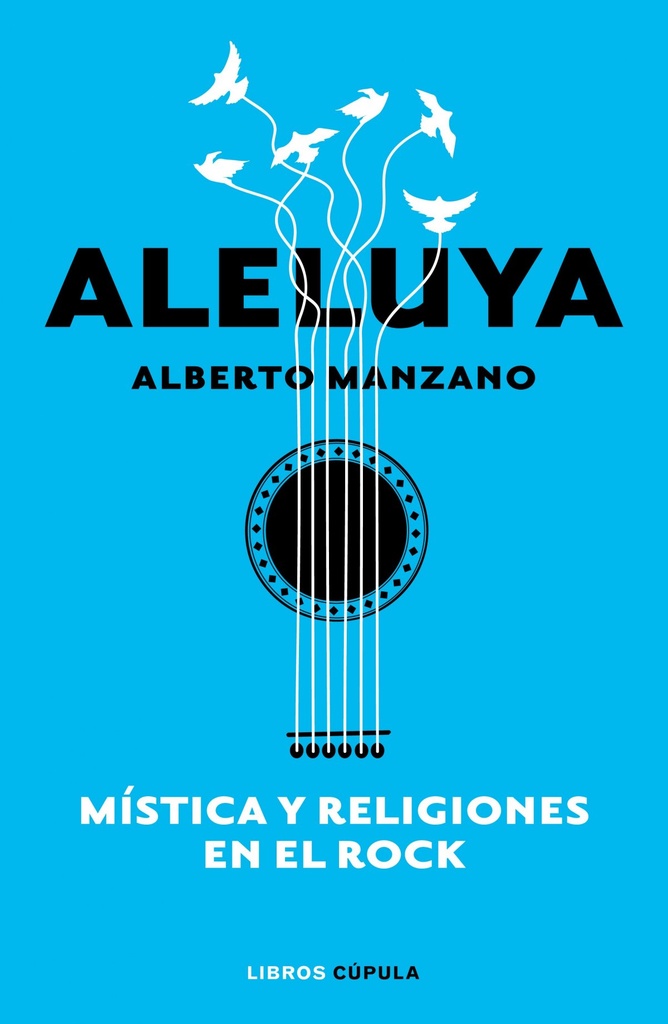 Aleluya. Mística y religiones en el rock